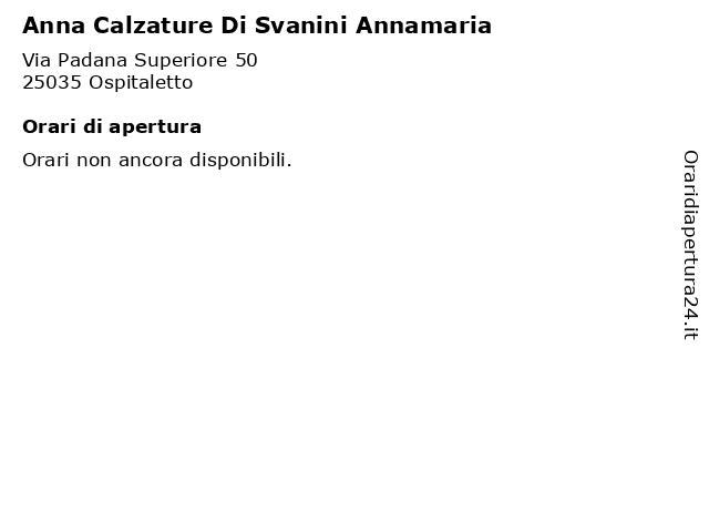 Orari di apertura Anna Calzature Di Svanini Annamaria Via Padana Superiore